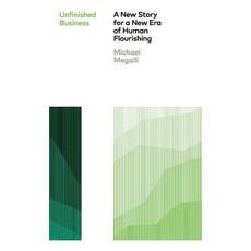 (영문도서)Unfinished Business: A New Story for a New Era of Human Flourishing Paperback, Indie.Biz Press, English, 9798995634300