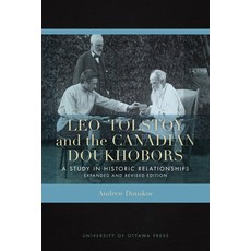 (영문도서) Leo Tolstoy and the Canadian Doukhobors: A Study in Historic Relationships. Expanded and Revi... Paperback, University of Ottawa Press, English, 9780776628509