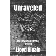 (영문도서)Unraveled: The Unwinding Effect of Divorce Paperback, Independently Published, English, 9798310589742