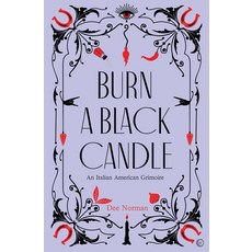 (영문도서) Burn a Black Candle: An Italian American Grimoire Hardcover, Watkins Publishing, English, 9781786786982