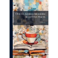 (영문도서)One Hundred Modern Scottish Poets: With Biographical and Critical Notices; Volum... Paperback, Nabu Press, English, 9781144756619