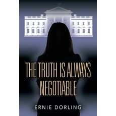 (영문도서) The Truth is Always Negotiable Paperback, Booklocker.com, English, 9781647198640
