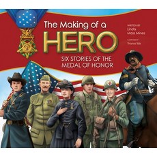 The Making of a Hero: Six Stories of the Medal of Honor Paperback, National Center for Youth Issues