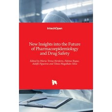 (영문도서) New Insights into the Future of Pharmacoepidemiology and Drug Safety Hardcover, Intechopen, English, 9781839685965
