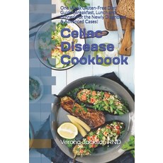 Celiac Disease Cookbook: One Week Gluten-Free Diet Guide (Breakfast Lunch and Dinner) For the Newly... Paperback, Independently Published