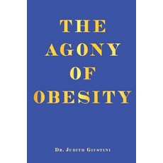 (영문도서) The Agony of Obesity Paperback, Judith Giustini Publishing, English, 9798893958928