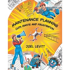 (영문도서) Maintenance Planning: Cuts Waste and Frustration Paperback, Independently Published, English, 9798333645401