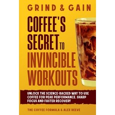 (영문도서)Grind & Gain: Unlock the science-backed way to use coffee for peak performance ... Paperback, Oran Frenkel, English, 9789655972863