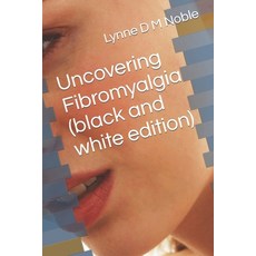 (영문도서) Uncovering Fibromyalgia ( black and white edition) Paperback, Independently Published, English, 9781689499866