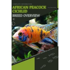 (영문도서) African Peacock Cichlid: From Novice to Expert. Comprehensive Aquarium Fish Guide Paperback, Independently Published, English, 9798396792074