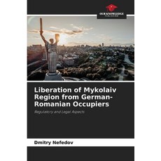 (영문도서)Liberation of Mykolaiv Region from German-Romanian Occupiers Paperback, Our Knowledge Publishing, English, 9786208482268