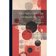 (영문도서) Transfusion of Human Blood Paperback, Legare Street Press, English, 9781022773530