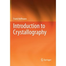(영문도서) Introduction to Crystallography Paperback, Springer, English, 9783030351120