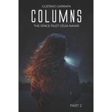(영문도서) Columns: The Space Pilot Celia Navar Paperback, Independently Published, English, 9798395894816