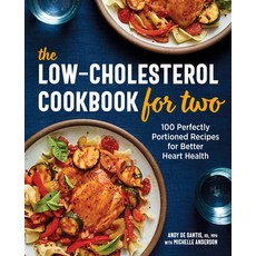 The Low-Cholesterol Cookbook for Two: 100 Perfectly Portioned Recipes for Better Heart Health Paperback, Rockridge Press, English, 9781646115976