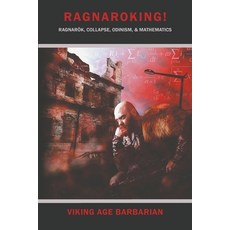 Ragnaroking! Ragnarok Collapse Odinism & Mathematics. Paperback, Manticore Press, English, 9780648766087