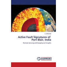 (영문도서)Active Fault Signatures of Port Blair India Paperback, LAP Lambert Academic Publis..., English, 9786209241482 LAP Lambert Academic Publis..., English, 9786209241482