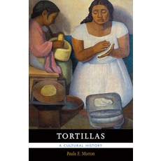 (영문도서)Tortillas: A Cultural History Paperback, Unm Press, English, 9780826352149
