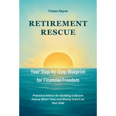 (英文圖書)Retirement Rescue: Your Step-by-Step Blueprint for Financial Freedom: Practical... 平裝版, Independently Published, 英文