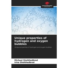 (英文圖書)Unique properties of hydrogen and oxygen bubbles 平裝版, Our Knowledge Publishing, 英文