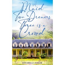 (영문도서)A Maid Two Dreams Three Is a Crowd Paperback, Independently Published, English, 9798289744401