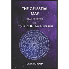 (英文圖書)The Celestial Map: Star Secrets and Your Zodiac Blueprint 平裝版, Independently Published, 英文