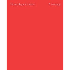 Crossings: Dominique Coulon & Associés Hardcover, Actar, English, 9781948765312