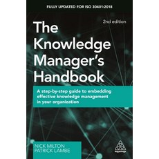 (영문도서) The Knowledge Manager's Handbook: A Step-By-Step Guide to Embedding Effective Knowledge Manag... Paperback, Kogan Page, English, 9780749484606