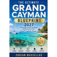 (外文書)The Ultimate Grand Cayman Blueprint 2027: The Complete Insider's Handbook for Pla... Paperback, Independently Published, English