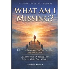 (英文圖書)What Am I Missing?: Life feels complete on the outside but not within. A simple... 平裝版, Independently Published, 英文