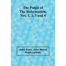 (영문도서) The Pulpit Of The Reformation Nos. 1 2 3 and 4 Paperback, Alpha Edition, English, 9789362922199