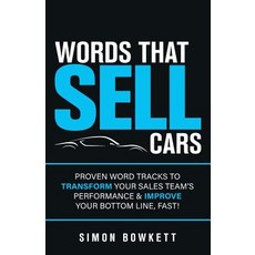 (영문도서) Words That Sell Cars: Proven Word Tracks to Transform Your Sales Team's Performance & Improve... Paperback, Rethink Press, English, 9781781333426
