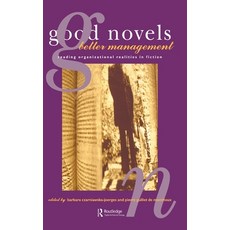 (英文圖書)Good Novels Better Management: Reading Organizational Realities in Fiction 精裝版, Routledge, 英文