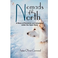 (英文圖書)Nomads of the North: A Story of Romance and Adventure Under the Open Stars 平裝版, Pharos Books Private Limited, 英文
