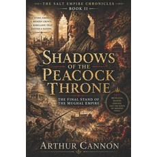 (영문도서)Shadows of the Peacock Throne: The Final Stand of the Mughal Empire: Betrayal R... Paperback, Independently Published, English, 9798198261181 Independently Published, English, 9798198261181