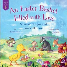 An Easter Basket Filled with Jesus's Love: Sharing Joy and Grace Hardcover, Good Books