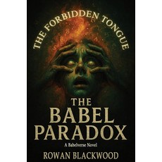 (영문도서)The Babel Paradox: A Babelverse Novel - Language Conspiracy and the End of Rea... Paperback, Independently Published, English, 9798263188405