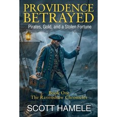(英文圖書)Providence Betrayed: Pirates Gold and a Stolen Fortune 平裝版, Independently Published, 英文