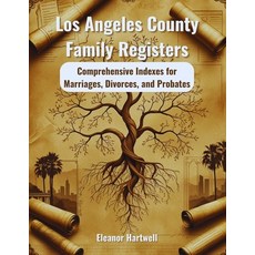 (영문도서)Los Angeles County Family Registers: Comprehensive Indexes for Marriages Divorc... Paperback, Independently Published, English, 9798241734730