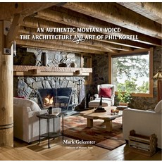 (영문도서) An Authentic Montana Voice: The Architecture and Art of Phil Korell Hardcover, University of Montana Press, English, 9781792353680