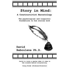 (영문도서) Story in Mind: A Constructivist Narratology. The Psychological and Linguistic Foundations to ... Paperback, Dreamengine Media, English, 9780955708978