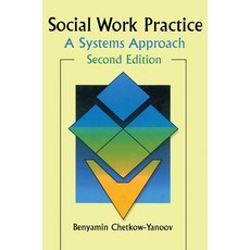 (영문도서)Social Work Practice: A Systems Approach Second Edition Hardcover, Routledge, English, 9780789001375