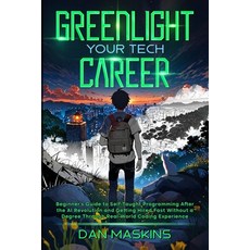 (영문도서) Greenlight Your Tech Career: Beginner's Guide to Self-Taught Programming After... Paperback, Exodar, English, 9781068547911