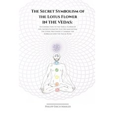 (영문도서) The Secret Symbolism of the Lotus Flower in the Vedas: Its Connection to the To... Paperback, Independently Published, English, 9798304578257