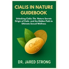 (英文圖書)Cialis in Nature Guidebook: Unlocking Cialis: The Nature Secrets Origin of Ciali... 平裝版, Independently Published, 英文