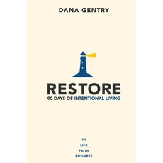 (영문도서)Restore: 90 Days of Intentional Living in Life Faith Business Paperback, Avail, English, 9781969062049
