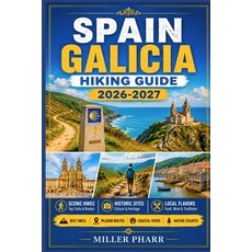 (영문도서)SPAIN GALICIA Hiking Guide 2026 - 2027: Costa da Morte Camino Finisterre Atlan... Paperback, Independently Published, English, 9798199169387 Independently Published, English, 9798199169387