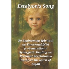 (英文圖書)Estelyon's Song - Re-Engineering Spiritual and Emotional DNA: for Generational S... 平裝版, Independently Published, 英文