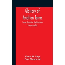 Glossary Of Aviation Terms. Termes D'Aviation. English-French. Français-Anglais Hardcover, Alpha Edition
