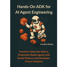 (영문도서)Hands-On ADK for AI Agent Engineering: Transform Ideas into Robust Production-R... Paperback, Independently Published, English, 9798268661446